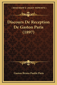 Discours De Reception De Gaston Paris (1897)