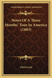 Notes Of A Three Months' Tour In America (1883)