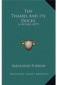 The Thames And Its Docks