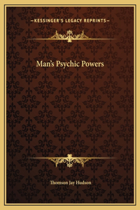 Man's Psychic Powers