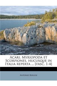 Acari, Myriopoda Et Scorpiones, Hucusque in Italia Reperta ... [Fasc. 1-4]
