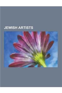 Jewish Artists: Amedeo Modigliani, Marc Chagall, Peter Max, Camille Pissarro, Will Eisner, Daniel-Henry Kahnweiler, Jacques Lipchitz,