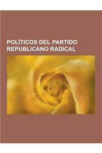 Politicos del Partido Republicano Radical: Diego Martinez Barrio, Santiago Alba Bonifaz, Eloy Vaquero Cantillo, Alejandro Lerroux, Diego Hidalgo, Manu