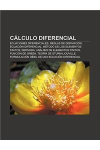 Calculo Diferencial: Ecuaciones Diferenciales, Reglas de Derivacion, Ecuacion Diferencial, Metodo de Los Elementos Finitos, Derivada