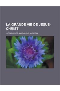La Grande Vie de Jesus-Christ