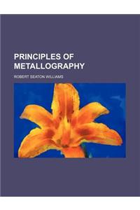 Principles of Metallography