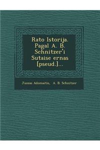 Rato Istorija. Pagal A. B. Schnitzer'i Sutaise Ernas [Pseud.]...