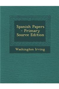 Spanish Papers - Primary Source Edition