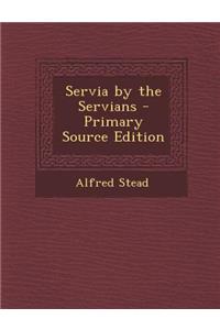 Servia by the Servians