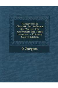 Hannoversche Chronik, Im Auftrage Des Vereins Fur Geschichte Der Stadt Hannover