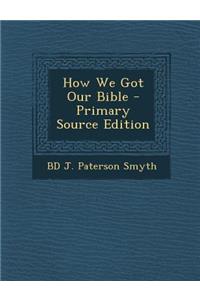 How We Got Our Bible