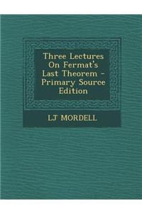 Three Lectures on Fermat's Last Theorem