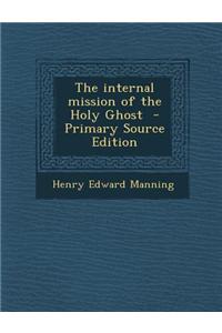 The Internal Mission of the Holy Ghost