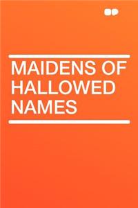 Maidens of Hallowed Names