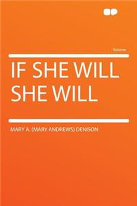 If She Will She Will