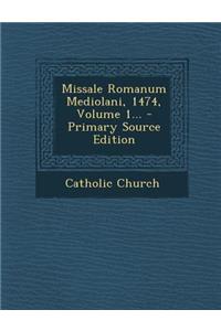 Missale Romanum Mediolani, 1474, Volume 1... - Primary Source Edition