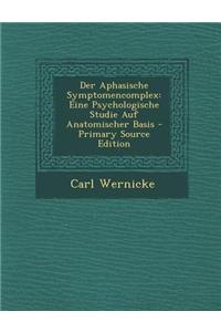 Der Aphasische Symptomencomplex