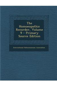 The Homoeopathic Recorder, Volume 9