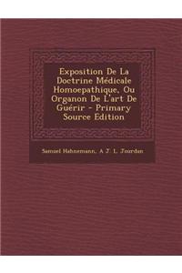 Exposition de La Doctrine Medicale Homoepathique, Ou Organon de L'Art de Guerir