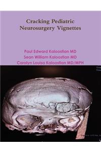 Cracking Pediatric Neurosurgery Vignettes