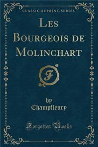 Les Bourgeois de Molinchart (Classic Reprint)