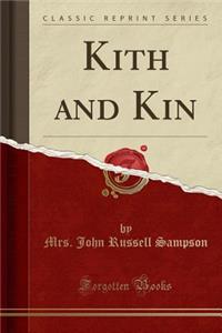 Kith and Kin (Classic Reprint)