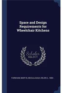 Space and Design Requirements for Wheelchair Kitchens