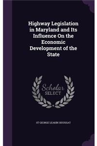 Highway Legislation in Maryland and Its Influence On the Economic Development of the State