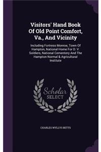 Visitors' Hand Book Of Old Point Comfort, Va., And Vicinity