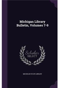 Michigan Library Bulletin, Volumes 7-9