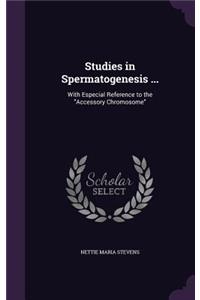 Studies in Spermatogenesis ...