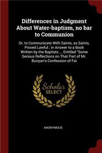 Differences in Judgment about Water-Baptism, No Bar to Communion