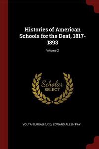 Histories of American Schools for the Deaf, 1817-1893; Volume 2