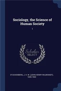 Sociology, the Science of Human Society