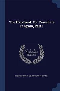 Handbook For Travellers In Spain, Part 1