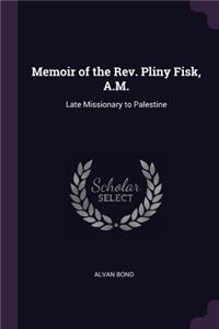 Memoir of the Rev. Pliny Fisk, A.M.