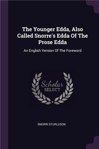 The Younger Edda, Also Called Snorre's Edda Of The Prose Edda