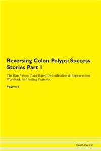 Reversing Colon Polyps: Success Stories