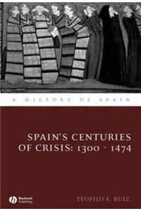 Spain's Centuries of Crisis