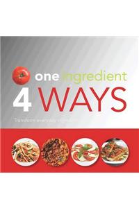 One Ingredient, 4 Ways