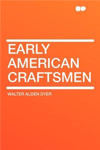 Early American Craftsmen