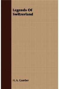 Legends Of Switzerland