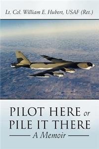 Pilot Here or Pile It There