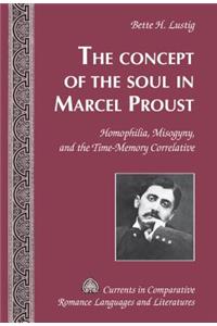 Concept of the Soul in Marcel Proust: Homophilia, Misogyny, and the Time-Memory Correlative