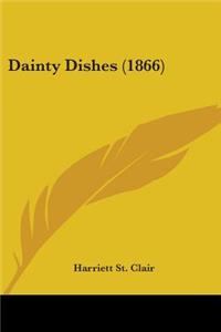 Dainty Dishes (1866)