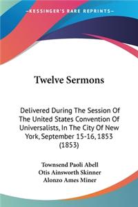 Twelve Sermons