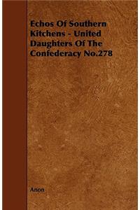 Echos of Southern Kitchens - United Daughters of the Confederacy No.278