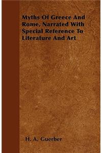 Myths Of Greece And Rome, Narrated With Special Reference To Literature And Art