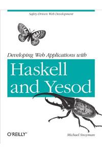 Developing Web Applications with Haskell and Yesod