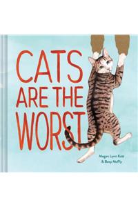 Cats Are the Worst